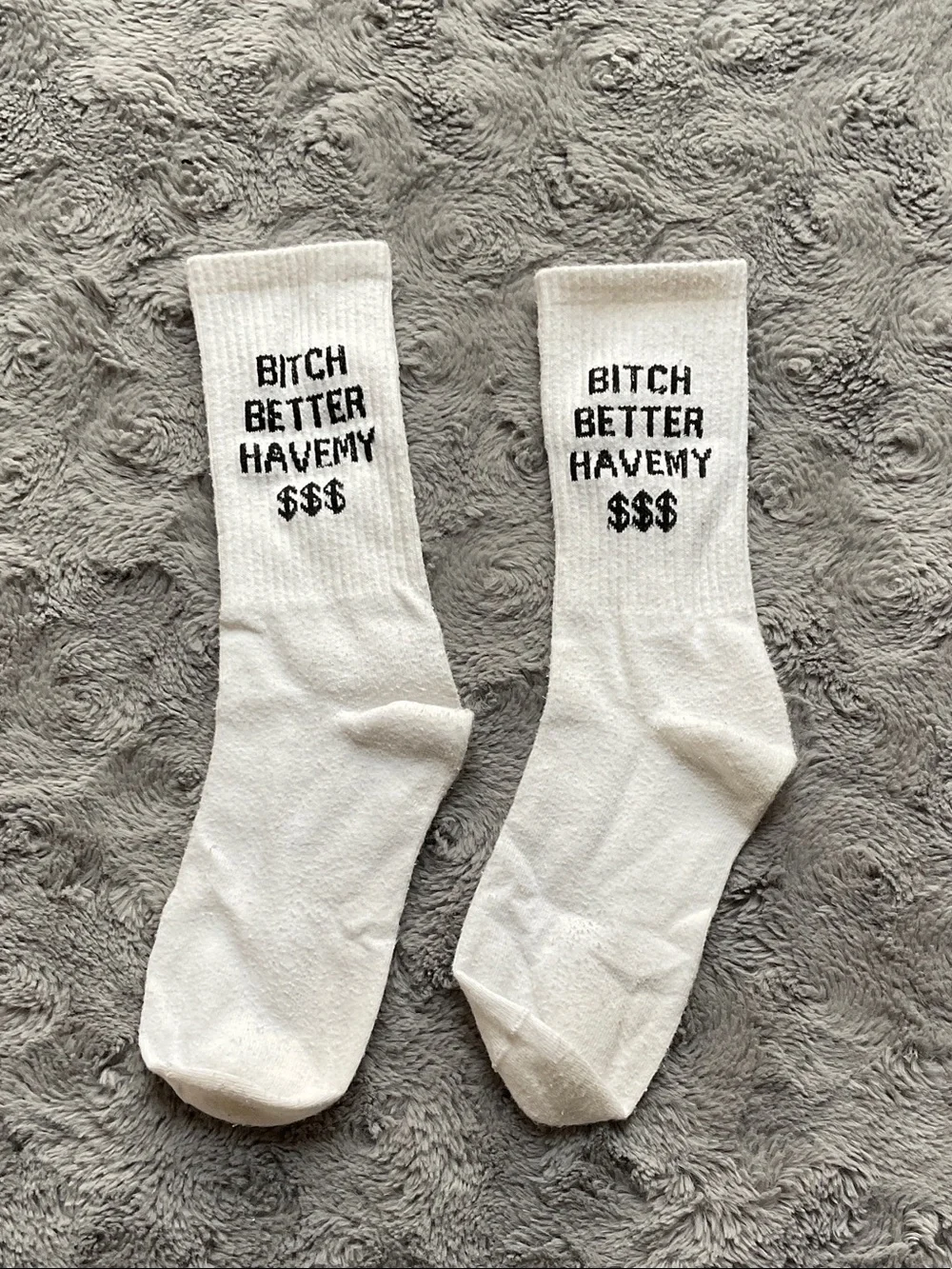 White Casual Crew Socks with Black Text - 'B Better Have My $$$'